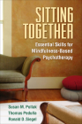 Sitting Together: Essential Skills for Mindfulness-Based Psychotherapy By Susan M. Pollak, MTS, EdD, Thomas Pedulla, LICSW, Ronald D. Siegel, PsyD Cover Image