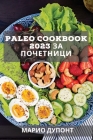 Paleo Cookbook 2023 за почетници: Вкусни р By Дупон&#109 Cover Image