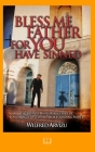 Bless Me Father For You Have Sinned: The Behind the Curtain Story of Los Changuitos Feos & Their Founding Father Cover Image