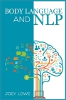 Body Language and NLP By Joey Lowe Cover Image