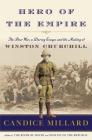 Hero of the Empire: The Boer War, a Daring Escape, and the Making of Winston Churchill Cover Image