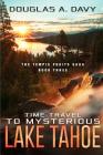 Time Travel to Mysterious Lake Tahoe: The Tempis Fugits Sagas Book Three Cover Image