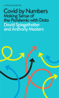 Covid By Numbers: Making Sense of the Pandemic with Data By David Spiegelhalter, Anthony Masters Cover Image