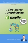 De Cero a Héroe en Dropshipping con Shopify: Todo lo que Necesitas Saber para Tener Éxito Cover Image