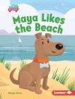Maya Likes the Beach By Margo Gates, Brian Hartley (Illustrator) Cover Image