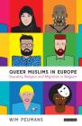 Queer Muslims in Europe: Sexuality, Religion and Migration in Belgium Cover Image
