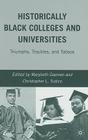 Historically Black Colleges and Universities: Triumphs, Troubles, and Taboos By M. Gasman (Editor), Christopher L. Tudico (Editor) Cover Image