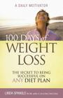 100 Days of Weight Loss: The Secret to Being Successful on Any Diet Plan By Linda Spangle Cover Image