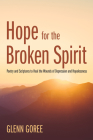 Hope for the Broken Spirit By Glenn Goree Cover Image