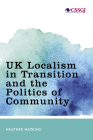 UK Localism in Transition and the Politics of Community (Studies in Social and Global Justice) By Heather Watkins Cover Image