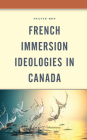 French Immersion Ideologies in Canada Cover Image