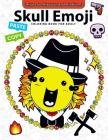 Skull Emoji Coloring Book for Adults: Coloring Books for Boys, Coloring Books for Girls 2-4, 4-8, 9-12, Teens & Adults By Emoji Coloring Book for Adults Cover Image