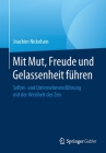 Mit Mut, Freude Und Gelassenheit Führen: Selbst- Und Unternehmensführung Mit Der Weisheit Des Zen By Joachim Nickelsen Cover Image