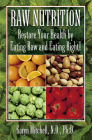 Raw Nutrition: Restore Your Health by Eating Raw and Eating Right! By Karyn Mitchell Cover Image