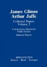 Collected Papers: Constructive Quantum Field Theory Selected Papers (Contemporary Physicists) By James Glimm, Arthur Jaffe Cover Image