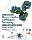 Biophysical Characterization of Proteins in Developing Biopharmaceuticals By Damian J. Houde (Editor), Steven A. Berkowitz (Editor) Cover Image
