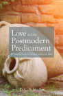 Love and the Postmodern Predicament (Veritas #28) By D. C. Schindler Cover Image