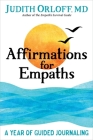 Affirmations for Empaths: A Year of Guided Journaling By Judith Orloff Cover Image