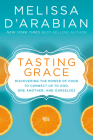 Tasting Grace: Discovering the Power of Food to Connect Us to God, One Another, and Ourselves By Melissa d'Arabian Cover Image
