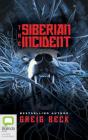 The Siberian Incident By Greig Beck, Sean Mangan (Read by) Cover Image