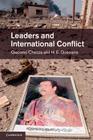 Leaders and International Conflict By Giacomo Chiozza, H. E. Goemans Cover Image