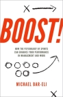 Boost!: How the Psychology of Sports Can Enhance Your Performance in Management and Work By Michael Bar-Eli Cover Image