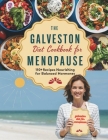 The Galveston Diet Cookbook for Menopause: 110+ Recipes Nourishing for Balanced Hormones Cover Image