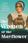 The Women of the Mayflower: A Collection of Excerpts Remembering the Women that History Forgot By Various Cover Image