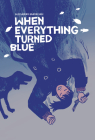 When Everything Turned Blue By Alessandro Baronciani, Carla Roncalli Di Montorio (Translated by) Cover Image