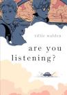 Are You Listening? By Tillie Walden, Tillie Walden (Illustrator) Cover Image