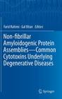 Non-Fibrillar Amyloidogenic Protein Assemblies - Common Cytotoxins Underlying Degenerative Diseases By Farid Rahimi (Editor), Gal Bitan (Editor) Cover Image