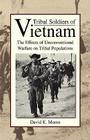 Tribal Soldiers of Vietnam By David K. Moore Cover Image