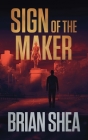 Sign of the Maker: A Boston Crime Thriller Cover Image