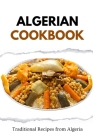 Algerian Cookbook: Traditional Recipes from Algeria Cover Image