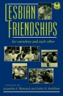 Lesbian Friendships: For Ourselves and Each Other (Cutting Edge: Lesbian Life and Literature #15) Cover Image