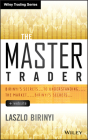 The Master Trader, + Website: Birinyi's Secrets to Understanding the Market (Wiley Trading) By Laszlo Birinyi Cover Image