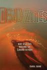 Dead Zones: Why Earth's Waters Are Losing Oxygen By Carol Hand Cover Image