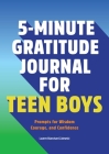 5-Minute Gratitude Journal for Teen Boys: Prompts for Wisdom, Courage, and Confidence By Lauren Blanchard Zalewski Cover Image