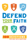 Defend Your Faith: 100 Devotions for Kids with Questions By Jesse Florea Cover Image