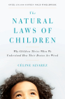 The Natural Laws of Children: Why Children Thrive When We Understand How Their Brains Are Wired By Céline Alvarez Cover Image
