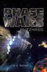 Phase Wars: Blitzkrieg By G. E. Moten Cover Image