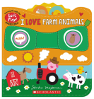 Let's Play: I Love Farm Animals (A Let's Play! Board Book) By Sandra Magsamen, Sandra Magsamen (Illustrator) Cover Image