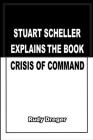 Stuart Scheller Explains the Book Crisis of Command By Rudy Dreger Cover Image