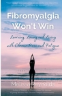 Fibromyalgia Won't Win Cover Image