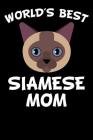 World's Best Siamese Mom: Diary for Cat Owners with Cat Stationary Paper and Cute Cat Illustrations By Danielle Raccuia Cover Image