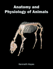 Anatomy and Physiology of Animals By Kenneth Hayes (Editor) Cover Image