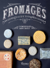 Fromages: An Expert's Guide to French Cheese Cover Image