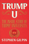 Trump U: The Inside Story of Trump University By Stephen Gilpin Cover Image