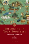 Following in Your Footsteps, Volume II: The Lotus-Born Guru in India By Padmasambhava, Publications Lhasey Lotsawa Translations (Translator), Neten Chokling Rinpoche (Commentaries by) Cover Image
