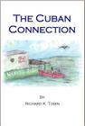 The Cuban Connection By Richard K. Tobin Cover Image